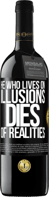 39,95 € Free Shipping | Red Wine RED Edition MBE Reserve He who lives on illusions dies of realities Black Label. Customizable label Reserve 12 Months Harvest 2015 Tempranillo