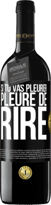 39,95 € Envoi gratuit | Vin rouge Édition RED MBE Réserve Si tu vas pleurer, pleure de rire Étiquette Noire. Étiquette personnalisable Réserve 12 Mois Récolte 2016 Tempranillo