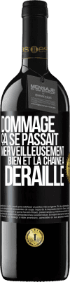 39,95 € Envoi gratuit | Vin rouge Édition RED MBE Réserve Dommage. Ça se passait merveilleusement bien et la chaîne a déraillé Étiquette Noire. Étiquette personnalisable Réserve 12 Mois Récolte 2014 Tempranillo