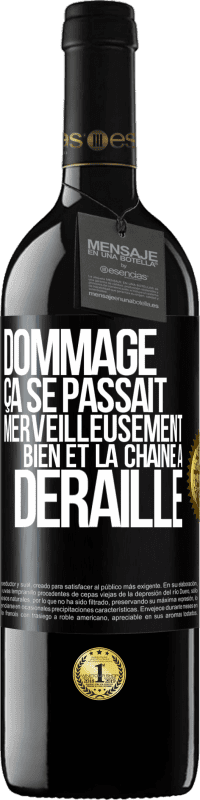 39,95 € Envoi gratuit | Vin rouge Édition RED MBE Réserve Dommage. Ça se passait merveilleusement bien et la chaîne a déraillé Étiquette Noire. Étiquette personnalisable Réserve 12 Mois Récolte 2015 Tempranillo