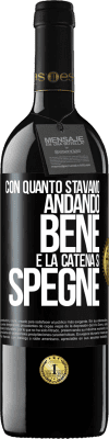 39,95 € Spedizione Gratuita | Vino rosso Edizione RED MBE Riserva Con quanto stavamo andando bene e la catena si spegne Etichetta Nera. Etichetta personalizzabile Riserva 12 Mesi Raccogliere 2014 Tempranillo