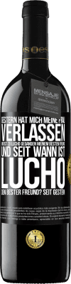 39,95 € Kostenloser Versand | Rotwein RED Ausgabe MBE Reserve Gestern hat mich meine Frau verlassen und ist zu Lucho gegangen, meinem besten Freund. Und seit wann ist Lucho dein bester Freun Schwarzes Etikett. Anpassbares Etikett Reserve 12 Monate Ernte 2014 Tempranillo