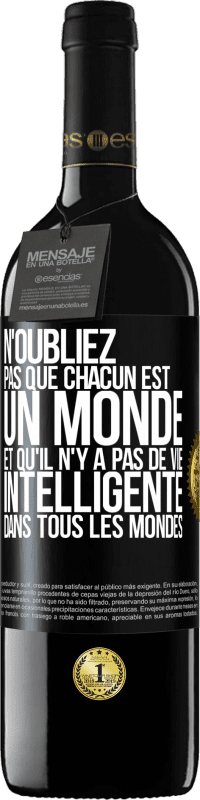 39,95 € Envoi gratuit | Vin rouge Édition RED MBE Réserve N'oubliez pas que chacun est un monde et qu'il n'y a pas de vie intelligente dans tous les mondes Étiquette Noire. Étiquette personnalisable Réserve 12 Mois Récolte 2015 Tempranillo