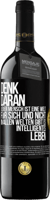 39,95 € Kostenloser Versand | Rotwein RED Ausgabe MBE Reserve Denk daran, jeder Mensch ist eine Welt für sich und nicht in allen Welten gibt es intelligentes Leben Schwarzes Etikett. Anpassbares Etikett Reserve 12 Monate Ernte 2015 Tempranillo