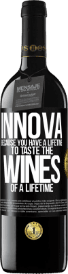 39,95 € 免费送货 | 红酒 RED版 MBE 预订 Innova，因为您可以终生品尝终生的葡萄酒 黑标. 可自定义的标签 预订 12 个月 收成 2016 Tempranillo
