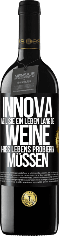 39,95 € Kostenloser Versand | Rotwein RED Ausgabe MBE Reserve Innova, weil Sie ein Leben lang die Weine Ihres Lebens probieren müssen Schwarzes Etikett. Anpassbares Etikett Reserve 12 Monate Ernte 2015 Tempranillo