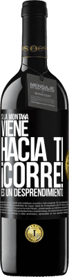 39,95 € Envío gratis | Vino Tinto Edición RED MBE Reserva Si la montaña viene hacia ti... ¡Corre! Es un desprendimiento Etiqueta Negra. Etiqueta personalizable Reserva 12 Meses Cosecha 2016 Tempranillo