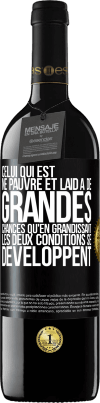 39,95 € Envoi gratuit | Vin rouge Édition RED MBE Réserve Celui qui est né pauvre et laid a de grandes chances qu'en grandissant ... les deux conditions se développent Étiquette Noire. Étiquette personnalisable Réserve 12 Mois Récolte 2015 Tempranillo