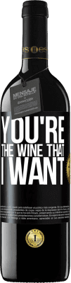 39,95 € Free Shipping | Red Wine RED Edition MBE Reserve You're the wine that I want Black Label. Customizable label Reserve 12 Months Harvest 2015 Tempranillo