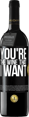 39,95 € Envoi gratuit | Vin rouge Édition RED MBE Réserve You're the wine that I want Étiquette Noire. Étiquette personnalisable Réserve 12 Mois Récolte 2016 Tempranillo