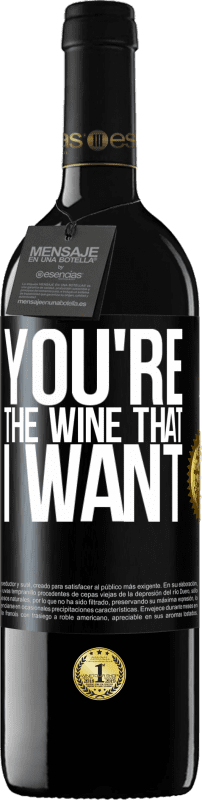 39,95 € Envoi gratuit | Vin rouge Édition RED MBE Réserve You're the wine that I want Étiquette Noire. Étiquette personnalisable Réserve 12 Mois Récolte 2014 Tempranillo