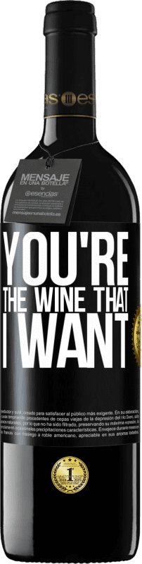 39,95 € Envoi gratuit | Vin rouge Édition RED MBE Réserve You're the wine that I want Étiquette Noire. Étiquette personnalisable Réserve 12 Mois Récolte 2015 Tempranillo