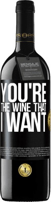 39,95 € Spedizione Gratuita | Vino rosso Edizione RED MBE Riserva You're the wine that I want Etichetta Nera. Etichetta personalizzabile Riserva 12 Mesi Raccogliere 2016 Tempranillo