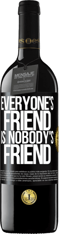 39,95 € Free Shipping | Red Wine RED Edition MBE Reserve Everyone's friend is nobody's friend Black Label. Customizable label Reserve 12 Months Harvest 2015 Tempranillo