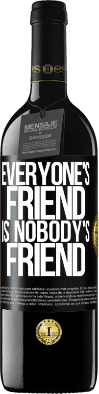 39,95 € Free Shipping | Red Wine RED Edition MBE Reserve Everyone's friend is nobody's friend Black Label. Customizable label Reserve 12 Months Harvest 2016 Tempranillo