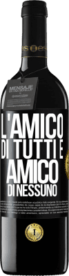 39,95 € Spedizione Gratuita | Vino rosso Edizione RED MBE Riserva L'amico di tutti è amico di nessuno Etichetta Nera. Etichetta personalizzabile Riserva 12 Mesi Raccogliere 2014 Tempranillo