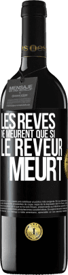 39,95 € Envoi gratuit | Vin rouge Édition RED MBE Réserve Les rêves ne meurent que si le rêveur meurt Étiquette Noire. Étiquette personnalisable Réserve 12 Mois Récolte 2015 Tempranillo