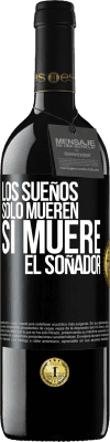 39,95 € Envío gratis | Vino Tinto Edición RED MBE Reserva Los sueños sólo mueren si muere el soñador Etiqueta Negra. Etiqueta personalizable Reserva 12 Meses Cosecha 2014 Tempranillo