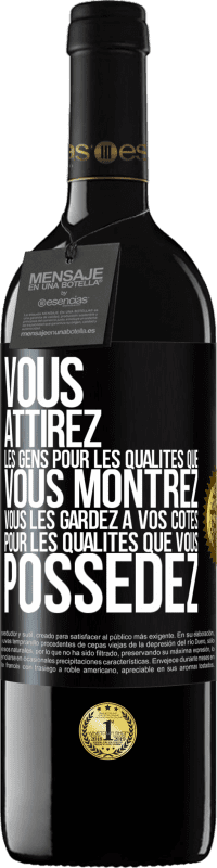 39,95 € Envoi gratuit | Vin rouge Édition RED MBE Réserve Vous attirez les gens pour les qualités que vous montrez. Vous les gardez à vos côtés pour les qualités que vous possédez Étiquette Noire. Étiquette personnalisable Réserve 12 Mois Récolte 2016 Tempranillo