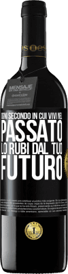 39,95 € Spedizione Gratuita | Vino rosso Edizione RED MBE Riserva Ogni secondo in cui vivi nel passato, lo rubi dal tuo futuro Etichetta Nera. Etichetta personalizzabile Riserva 12 Mesi Raccogliere 2015 Tempranillo