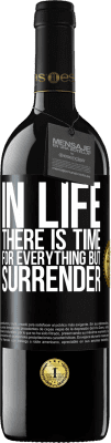 39,95 € Free Shipping | Red Wine RED Edition MBE Reserve In life there is time for everything but surrender Black Label. Customizable label Reserve 12 Months Harvest 2014 Tempranillo