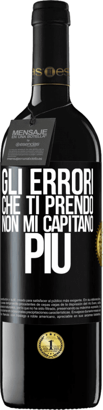 39,95 € Spedizione Gratuita | Vino rosso Edizione RED MBE Riserva Gli errori che ti prendo non mi capitano più Etichetta Nera. Etichetta personalizzabile Riserva 12 Mesi Raccogliere 2015 Tempranillo