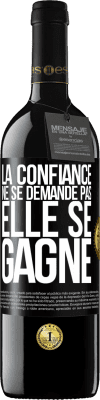 39,95 € Envoi gratuit | Vin rouge Édition RED MBE Réserve La confiance ne se demande pas, elle se gagne Étiquette Noire. Étiquette personnalisable Réserve 12 Mois Récolte 2014 Tempranillo