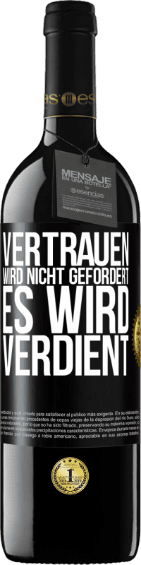 39,95 € Kostenloser Versand | Rotwein RED Ausgabe MBE Reserve Vertrauen wird nicht gefordert, es wird verdient Schwarzes Etikett. Anpassbares Etikett Reserve 12 Monate Ernte 2016 Tempranillo