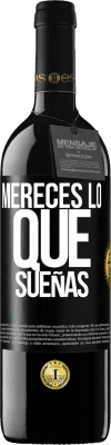 39,95 € Envío gratis | Vino Tinto Edición RED MBE Reserva Mereces lo que sueñas Etiqueta Negra. Etiqueta personalizable Reserva 12 Meses Cosecha 2014 Tempranillo