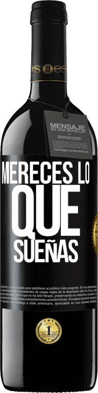 39,95 € Envío gratis | Vino Tinto Edición RED MBE Reserva Mereces lo que sueñas Etiqueta Negra. Etiqueta personalizable Reserva 12 Meses Cosecha 2015 Tempranillo