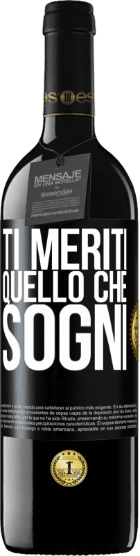 39,95 € Spedizione Gratuita | Vino rosso Edizione RED MBE Riserva Ti meriti quello che sogni Etichetta Nera. Etichetta personalizzabile Riserva 12 Mesi Raccogliere 2016 Tempranillo