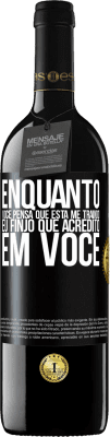 39,95 € Envio grátis | Vinho tinto Edição RED MBE Reserva Enquanto você pensa que está me traindo, eu finjo que acredito em você Etiqueta Preta. Etiqueta personalizável Reserva 12 Meses Colheita 2015 Tempranillo