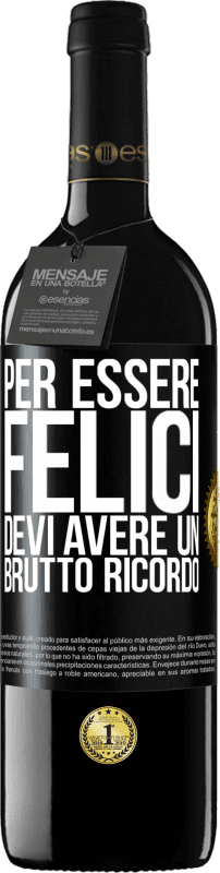 39,95 € Spedizione Gratuita | Vino rosso Edizione RED MBE Riserva Per essere felici devi avere un brutto ricordo Etichetta Nera. Etichetta personalizzabile Riserva 12 Mesi Raccogliere 2015 Tempranillo