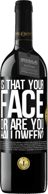 39,95 € 送料無料 | 赤ワイン REDエディション MBE 予約する それはあなたの顔ですか、それともハロウィンですか？ ブラックラベル. カスタマイズ可能なラベル 予約する 12 月 収穫 2016 Tempranillo