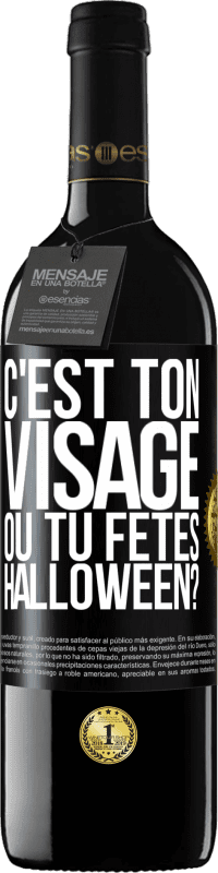 39,95 € Envoi gratuit | Vin rouge Édition RED MBE Réserve C'est ton visage ou tu fêtes Halloween? Étiquette Noire. Étiquette personnalisable Réserve 12 Mois Récolte 2015 Tempranillo