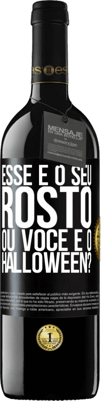 39,95 € Envio grátis | Vinho tinto Edição RED MBE Reserva esse é o seu rosto ou você é o Halloween? Etiqueta Preta. Etiqueta personalizável Reserva 12 Meses Colheita 2015 Tempranillo