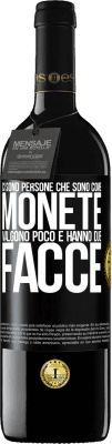 39,95 € Spedizione Gratuita | Vino rosso Edizione RED MBE Riserva Ci sono persone che sono come monete. Valgono poco e hanno due facce Etichetta Nera. Etichetta personalizzabile Riserva 12 Mesi Raccogliere 2016 Tempranillo