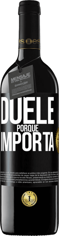 39,95 € Envío gratis | Vino Tinto Edición RED MBE Reserva Duele porque importa Etiqueta Negra. Etiqueta personalizable Reserva 12 Meses Cosecha 2015 Tempranillo