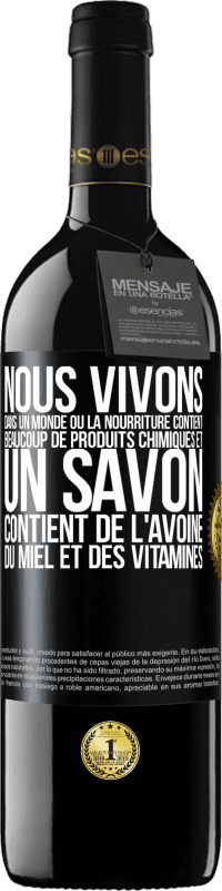 39,95 € Envoi gratuit | Vin rouge Édition RED MBE Réserve Nous vivons dans un monde où la nourriture contient beaucoup de produits chimiques et un savon contient de l'avoine, du miel et Étiquette Noire. Étiquette personnalisable Réserve 12 Mois Récolte 2015 Tempranillo