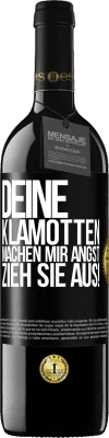 39,95 € Kostenloser Versand | Rotwein RED Ausgabe MBE Reserve Deine Klamotten machen mir Angst. Zieh sie aus! Schwarzes Etikett. Anpassbares Etikett Reserve 12 Monate Ernte 2015 Tempranillo