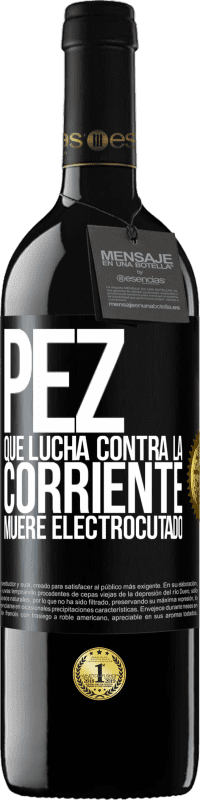 39,95 € Envío gratis | Vino Tinto Edición RED MBE Reserva Pez que lucha contra la corriente, muere electrocutado Etiqueta Negra. Etiqueta personalizable Reserva 12 Meses Cosecha 2015 Tempranillo