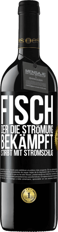 39,95 € Kostenloser Versand | Rotwein RED Ausgabe MBE Reserve Fisch, der die Strömung bekämpft, stirbt mit Stromschlag Schwarzes Etikett. Anpassbares Etikett Reserve 12 Monate Ernte 2015 Tempranillo