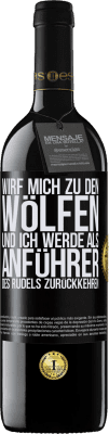 39,95 € Kostenloser Versand | Rotwein RED Ausgabe MBE Reserve wirf mich zu den Wölfen und ich werde als Anführer des Rudels zurückkehren Schwarzes Etikett. Anpassbares Etikett Reserve 12 Monate Ernte 2015 Tempranillo