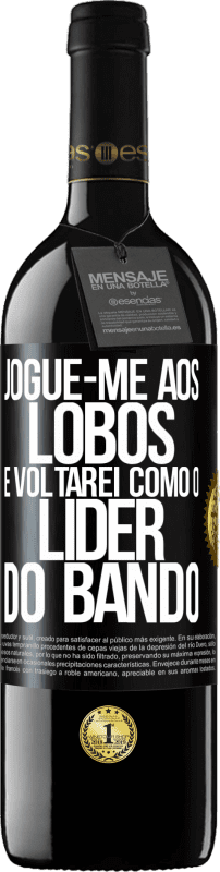 39,95 € Envio grátis | Vinho tinto Edição RED MBE Reserva jogue-me aos lobos e voltarei como o líder do bando Etiqueta Preta. Etiqueta personalizável Reserva 12 Meses Colheita 2015 Tempranillo