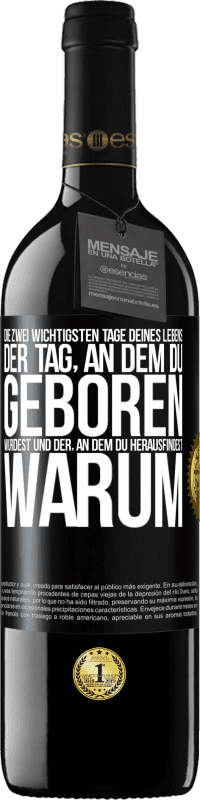 39,95 € Kostenloser Versand | Rotwein RED Ausgabe MBE Reserve Die zwei wichtigsten Tage deines Lebens: Der Tag, an dem du geboren wurdest und der, an dem du herausfindest, warum Schwarzes Etikett. Anpassbares Etikett Reserve 12 Monate Ernte 2015 Tempranillo