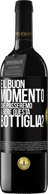 39,95 € Spedizione Gratuita | Vino rosso Edizione RED MBE Riserva e il buon momento che passeremo a bere questa bottiglia? Etichetta Nera. Etichetta personalizzabile Riserva 12 Mesi Raccogliere 2014 Tempranillo