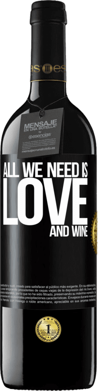 39,95 € Envío gratis | Vino Tinto Edición RED MBE Reserva All we need is love and wine Etiqueta Negra. Etiqueta personalizable Reserva 12 Meses Cosecha 2014 Tempranillo
