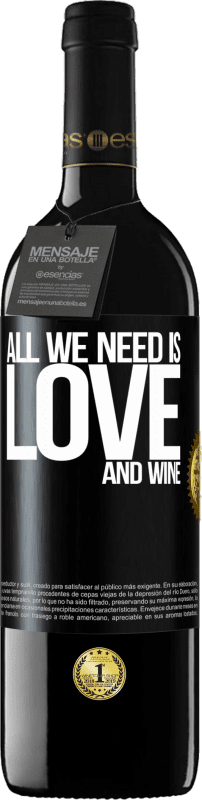 39,95 € Kostenloser Versand | Rotwein RED Ausgabe MBE Reserve All we need is love and wine Schwarzes Etikett. Anpassbares Etikett Reserve 12 Monate Ernte 2014 Tempranillo