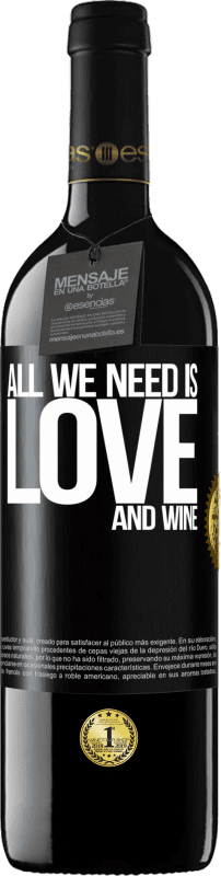39,95 € Envio grátis | Vinho tinto Edição RED MBE Reserva All we need is love and wine Etiqueta Preta. Etiqueta personalizável Reserva 12 Meses Colheita 2016 Tempranillo