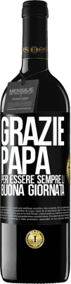 39,95 € Spedizione Gratuita | Vino rosso Edizione RED MBE Riserva Grazie papà, per essere sempre lì. Buona giornata Etichetta Nera. Etichetta personalizzabile Riserva 12 Mesi Raccogliere 2016 Tempranillo